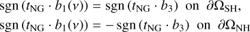 $\begin{aligned}{\text{sgn}}\, ( t_{\text{NG}}\cdot b_1(\nu) )& = {\text{sgn}}\, ( t_{\text{NG}} \cdot b_3 )\ \ \text{on}\ \ \partial\Omega_{\text{SH}},\\ {\text{sgn}}\, (t_{\text{NG}} \cdot b_1(\nu)) & = - {\text{sgn}}\, (t_{\text{NG}} \cdot b_3 ) \ \ \text{on}\ \ \partial\Omega_{\text{NH}}\end{aligned}$