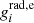 Mathematical equation: $ {g}_{{{\mathit {i}}}}^{\mathrm {rad,e}} $