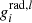 Mathematical equation: $ {g}_{{{\mathit {i}}}}^{\mathrm {{rad},{{\mathit {l}}}}} $