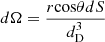 Mathematical equation: $ d\Omega =\frac {r{\mathrm {cos}}\theta dS}{d_{\mathrm {D}}^3} $