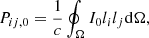 Mathematical equation: $$ P_{ij,0}=\frac {1}{c}\oint _{\Omega } I_0 l_{i}l_{j} {\mathrm {d}}\Omega , $$