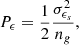 $$ P_{\epsilon }=\frac {1}{2}\frac {\sigma ^2_{\epsilon _s}}{n_g}, $$