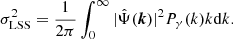 $$ \sigma ^2_{\mathrm {LSS}}=\frac {1}{2\pi }\int _0^{\infty }|{\hat {\Psi }}(\boldsymbol {k})|^2P_{\gamma }(k)k{\mathrm {d}}k. $$