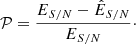 $$ {\cal {{P}}}=\frac {E_{S/N}-{\hat {E}}_{S/N}}{E_{S/N}}\cdot $$