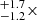 $ ^{+1.7}_{-1.2}\times $
