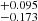 $ _{-0.173}^{+0.095} $
