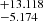$ _{-5.174}^{+13.118} $