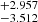 $ _{-3.512}^{+2.957} $