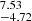 $ ^{7.53}_{-4.72} $