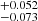 $ _{-0.073}^{+0.052} $
