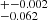 $ _{-0.062}^{+-0.002} $