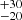 $ _{-20}^{+30} $
