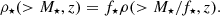 $$ \rho _\star (>M_\star ,z) = f_\star \rho (>M_\star /f_\star ,z). $$