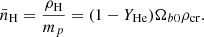 $$ {\bar {n}}_{\mathrm {H}} = \frac {\rho _{\mathrm {H}}}{m_p} = (1-Y_{\mathrm {He}})\Omega _{b0} \rho _{\mathrm {cr}}. $$