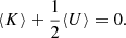 $$ \langle K \rangle +\frac {1}{2}\langle U \rangle = 0. $$