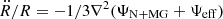 $ \ddot {R}/R=-1/3\nabla ^2(\Psi _{\mathrm {N+MG}}+\Psi _{\mathrm {eff}}) $