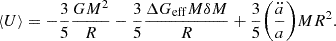 $$ \langle U \rangle =-\frac {3}{5}\frac {GM^2}{R} -\frac {3}{5}\frac {\Delta G_{\mathrm {eff}}M\delta M}{R}+\frac {3}{5}\bigg (\frac {\ddot {a}}{a}\bigg )MR^2. $$