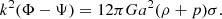 $$ k^2(\Phi -\Psi ) = 12\pi G a^2 (\rho +p)\sigma . $$