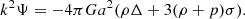 $$ k^2\Psi = -4\pi G a^2(\rho \Delta + 3(\rho +p)\sigma ). $$
