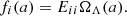 $$ f_i(a) = E_{ii}\Omega _\Lambda (a). $$