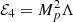 $ {\cal {{E}}}_4=M_p^2\Lambda $
