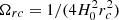 $ \Omega _{rc} = 1/(4H_0^2r_c^2) $