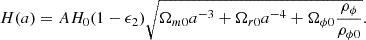 $$ H(a) = AH_0(1-\epsilon _2)\sqrt {\Omega _{m0}a^{-3} + \Omega _{r0}a^{-4} + \Omega _{\phi 0}\frac {\rho _{\phi }}{\rho _{\phi 0}}}. $$