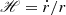 $ \mathscr {H}={\dot {r}}/r $