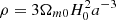 $ \rho = 3\Omega _{m0}H_0^2a^{-3} $