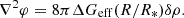 $$ \nabla ^2 \varphi = 8\pi \Delta G_{\mathrm {eff}} (R/R_*)\delta \rho . $$