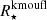 $ R^{\mathrm {kmoufl}}_\star $