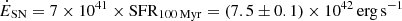 $ {\dot {E}}_{\mathrm {SN}} = 7\times 10^{41}\times {\mathrm {SFR}}_{100\,{\mathrm {Myr}}}=(7.5\pm 0.1)\times 10^{42}\,\mathrm {erg}\,\mathrm {s}^{-1} $