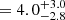 $ \, = 4.0^{+3.0}_{-2.8} $