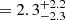 $ \, = 2.3^{+2.2}_{-2.3} $