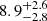 $ \,8.9^{+2.6}_{-2.8} $