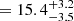 $ \, = 15.4^{+3.2}_{-3.5} $