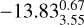 $-13.83_{3.55}^{0.67}$
