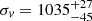 $ {\sigma}_{v} = 1035^{+27}_{-45} $