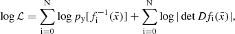 $$ \log {\cal {{L}}} = \sum _{\mathrm {i = 0}}^{\mathrm {N}} \log p_{\mathrm {y}}[f^{-1}_{\mathrm {i}}({\bar {x}})] + \sum _{\mathrm {i = 0}}^{\mathrm {N}}\log | \det Df_{\mathrm {i}}({\bar {x}}) |, $$