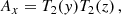 $$ \begin{aligned} A_x&=T_2({ y}) T_2(z)\,,\end{aligned} $$
