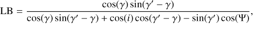 \[{\rm{LB}} = \frac{{\cos (\gamma )\sin \left( {\gamma ' - \gamma } \right)}}{{\cos (\gamma )\sin \left( {\gamma ' - \gamma } \right) + \cos (i)\cos \left( {\gamma ' - \gamma } \right) - \sin \left( {\gamma '} \right)\cos ({\rm{\Psi }})}},\]