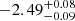 $ -2.49^{+0.08}_{-0.09} $