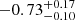$ -0.73^{+0.17}_{-0.10} $