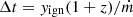 $ \Delta t = y_{\mathrm{ign}}(1+z)/\dot{m} $