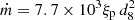 $ \dot{m}= 7.7\times10^{3}\xi_{\mathrm{p}}\,d^{2}_8\, $