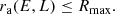 $$ \begin{aligned} {r_{{\mathrm{a} }}}(E,L) \le {R_\mathrm{max} } . \end{aligned} $$