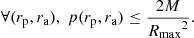 $$ \begin{aligned} \forall ({r_{{\mathrm{p} }}},{r_{{\mathrm{a} }}}), \; p({r_{{\mathrm{p} }}},{r_{{\mathrm{a} }}}) \le \frac{2M}{{R_\mathrm{max} }^2} . \end{aligned} $$