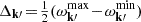 $ {\Delta_{{\mathbf{k}}\prime} \!=\! {\tfrac{1}{2}} (\omega_{{\mathbf{k}}\prime}^{\max} \!-\! \omega_{{\mathbf{k}}\prime}^{\min})} $