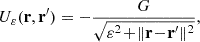 $$ \begin{aligned} U_{\varepsilon } (\mathbf{r } , \mathbf{r }^{\prime }) = - \frac{G}{\sqrt{\varepsilon ^2 \!+\! \Vert \mathbf{r } \!-\! \mathbf{r }^{\prime }\Vert ^2}}, \end{aligned} $$