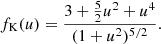 $$ \begin{aligned} f_{\mathrm{K} }(u) = \frac{3+\tfrac{5}{2}u^2+u^4}{(1+u^2)^{5/2}}. \end{aligned} $$